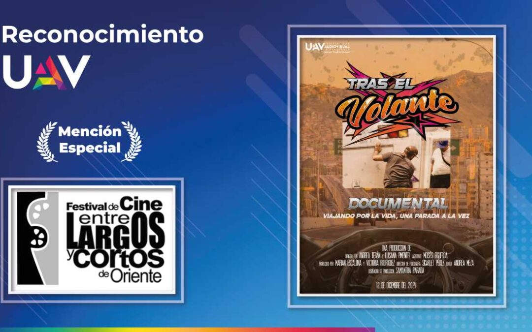 Corto Documental «Tras el Volante» obtiene Mención Especial en Festival de Cine Entre Largos y Cortos 2025